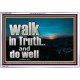 WALK IN TRUTH AND DO WELL  Custom Christian Wall Art  GWABIDE10308  