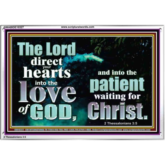 DIRECT YOUR HEARTS INTO THE LOVE OF GOD  Art & Décor Acrylic Frame  GWABIDE10327  