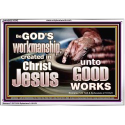 BE GOD'S WORKMANSHIP UNTO GOOD WORKS  Bible Verse Wall Art  GWABIDE10342  "24X16"