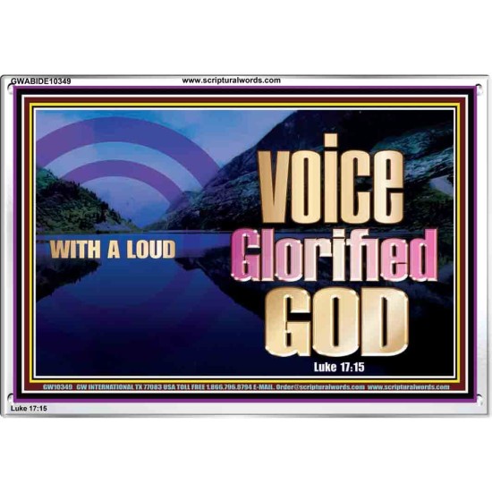 WITH A LOUD VOICE GLORIFIED GOD  Printable Bible Verses to Acrylic Frame  GWABIDE10349  