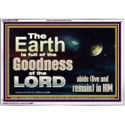 EARTH IS FULL OF GOD GOODNESS ABIDE AND REMAIN IN HIM  Unique Power Bible Picture  GWABIDE10355  "24X16"