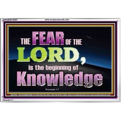 FEAR OF THE LORD THE BEGINNING OF KNOWLEDGE  Ultimate Power Acrylic Frame  GWABIDE10401  "24X16"