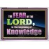 FEAR OF THE LORD THE BEGINNING OF KNOWLEDGE  Ultimate Power Acrylic Frame  GWABIDE10401  "24X16"