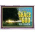 DO NOT TAKE THE GRACE OF GOD IN VAIN  Ultimate Power Acrylic Frame  GWABIDE10419  "24X16"