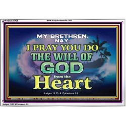 DO THE WILL OF GOD FROM THE HEART  Unique Scriptural Acrylic Frame  GWABIDE10426  "24X16"