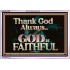 THANK GOD ALWAYS GOD IS FAITHFUL  Scriptures Wall Art  GWABIDE10435  "24X16"