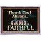 THANK GOD ALWAYS GOD IS FAITHFUL  Scriptures Wall Art  GWABIDE10435  