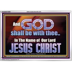 GOD SHALL BE WITH THEE  Bible Verses Acrylic Frame  GWABIDE10448  "24X16"
