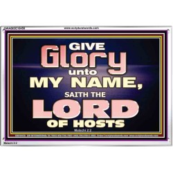 GIVE GLORY TO MY NAME SAITH THE LORD OF HOSTS  Scriptural Verse Acrylic Frame   GWABIDE10450  "24X16"