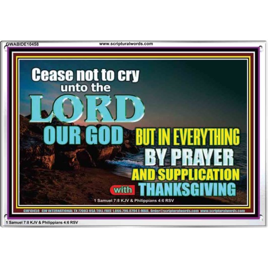 CEASE NOT TO CRY UNTO THE LORD  Encouraging Bible Verses Acrylic Frame  GWABIDE10458  