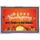 HAPPY THANKSGIVING GIVE THANKS TO GOD ALWAYS  Scripture Art Acrylic Frame  GWABIDE10476  