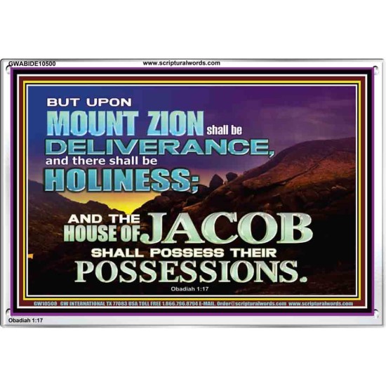 UPON MOUNT ZION SHALL BE DELIVERANCE HOLINESS  Contemporary Christian Art Acrylic Frame  GWABIDE10500  