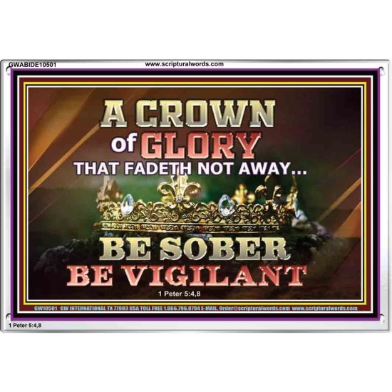 CROWN OF GLORY THAT FADETH NOT BE SOBER BE VIGILANT  Contemporary Christian Paintings Acrylic Frame  GWABIDE10501  