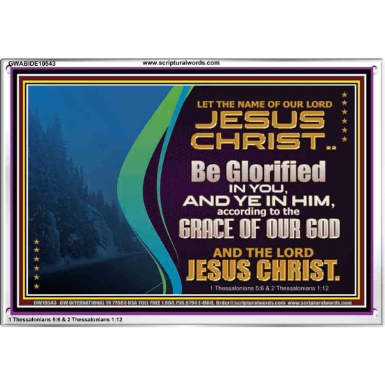 LET THE NAME OF JESUS CHRIST BE GLORIFIED IN YOU  Biblical Paintings  GWABIDE10543  