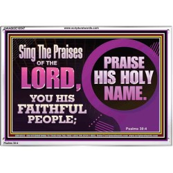 SING THE PRAISES OF THE LORD  Sciptural Décor  GWABIDE10547  "24X16"
