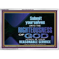 THE RIGHTEOUSNESS OF OUR GOD A REASONABLE SACRIFICE  Encouraging Bible Verses Acrylic Frame  GWABIDE10553  "24X16"