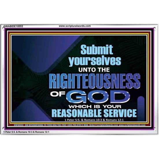 THE RIGHTEOUSNESS OF OUR GOD A REASONABLE SACRIFICE  Encouraging Bible Verses Acrylic Frame  GWABIDE10553  