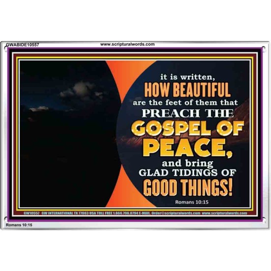 THE FEET OF THOSE WHO PREACH THE GOOD NEWS  Christian Quote Acrylic Frame  GWABIDE10557  