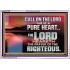 CALL ON THE LORD OUT OF A PURE HEART  Scriptural Décor  GWABIDE10576  "24X16"