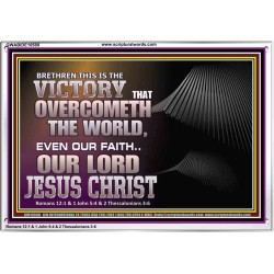 THE VICTORY THAT OVERCOMETH THE WORLD JESUS CHRIST  Christian Art Acrylic Frame  GWABIDE10580  "24X16"