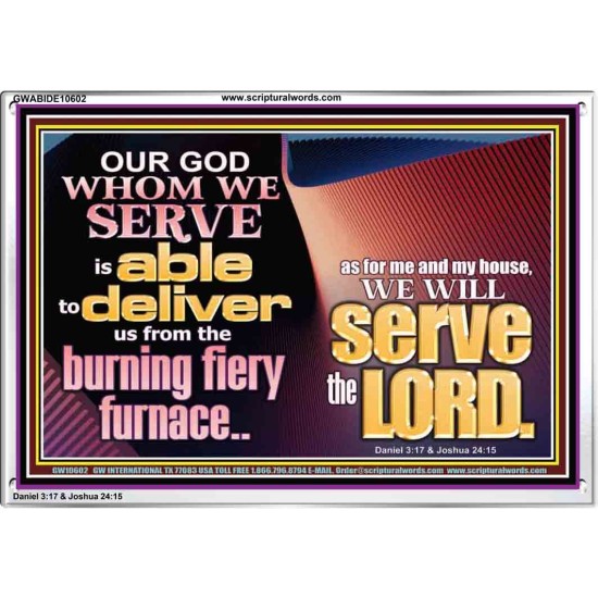 OUR GOD WHOM WE SERVE IS ABLE TO DELIVER US  Custom Wall Scriptural Art  GWABIDE10602  