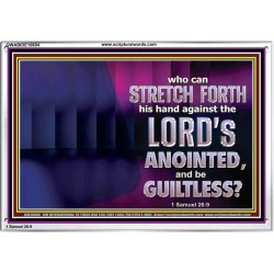 WHO CAN STRETCH FORTH HIS HAND AGAINST THE LORD'S ANOINTED  Unique Scriptural ArtWork  GWABIDE10604  "24X16"