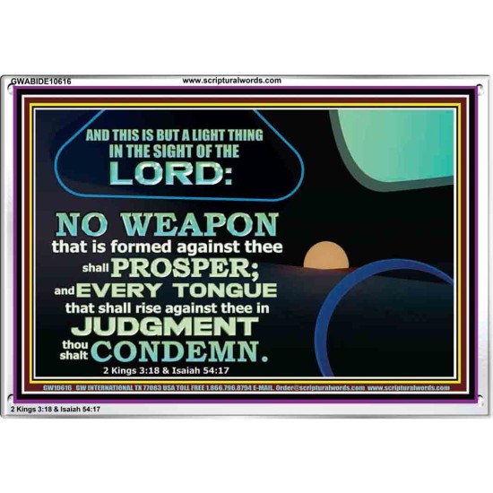 NO WEAPON THAT IS FORMED AGAINST THEE SHALL PROSPER  Custom Inspiration Scriptural Art Acrylic Frame  GWABIDE10616  