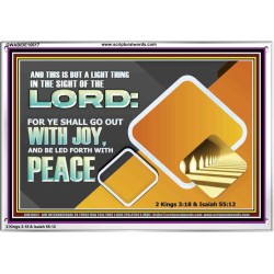 GO OUT WITH JOY AND BE LED FORTH WITH PEACE  Custom Inspiration Bible Verse Acrylic Frame  GWABIDE10617  "24X16"