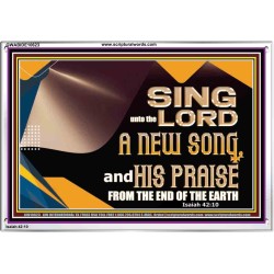 SING UNTO THE LORD A NEW SONG AND HIS PRAISE  Bible Verse for Home Acrylic Frame  GWABIDE10623  "24X16"