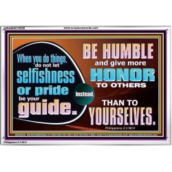 DO NOT ALLOW SELFISHNESS OR PRIDE TO BE YOUR GUIDE  Printable Bible Verse to Acrylic Frame  GWABIDE10638  "24X16"