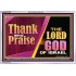 THANK AND PRAISE THE LORD GOD  Unique Scriptural Acrylic Frame  GWABIDE10654  "24X16"