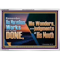 REMEMBER HIS WONDERS AND THE JUDGMENTS OF HIS MOUTH  Church Acrylic Frame  GWABIDE10659  "24X16"