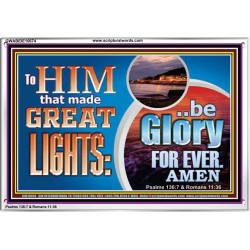 TO HIM THAT MADE GREAT LIGHTS BE GLORY FOR EVER  Ultimate Power Picture  GWABIDE10674  