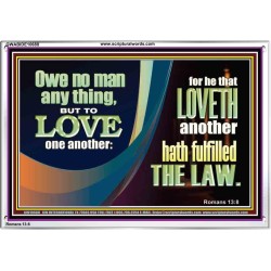 HE THAT LOVETH HATH FULFILLED THE LAW  Sanctuary Wall Acrylic Frame  GWABIDE10688  "24X16"