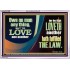 HE THAT LOVETH HATH FULFILLED THE LAW  Sanctuary Wall Acrylic Frame  GWABIDE10688  "24X16"