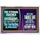 THE ETERNAL GOD IS THY REFUGE AND UNDERNEATH ARE THE EVERLASTING ARMS  Church Acrylic Frame  GWABIDE10698  