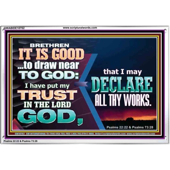 BRETHREN IT IS GOOD TO DRAW NEAR TO GOD  Unique Scriptural Acrylic Frame  GWABIDE10702  
