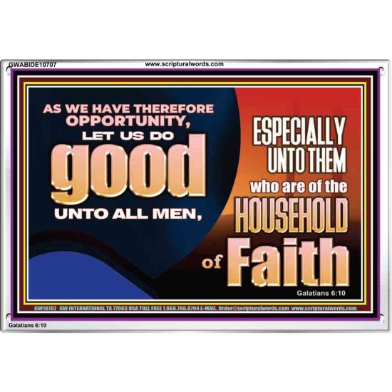 DO GOOD UNTO ALL MEN ESPECIALLY THE HOUSEHOLD OF FAITH  Church Acrylic Frame  GWABIDE10707  