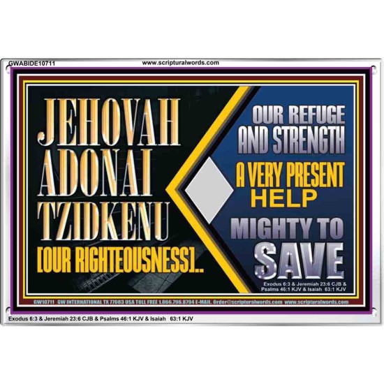 JEHOVAH ADONAI TZIDKENU OUR RIGHTEOUSNESS EVER PRESENT HELP  Unique Scriptural Acrylic Frame  GWABIDE10711  