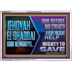 JEHOVAH  EL SHADDAI GOD ALMIGHTY OUR REFUGE AND STRENGTH  Ultimate Power Acrylic Frame  GWABIDE10713  "24X16"