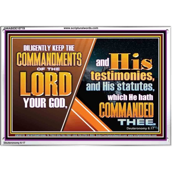 DILIGENTLY KEEP THE COMMANDMENTS OF THE LORD OUR GOD  Ultimate Inspirational Wall Art Acrylic Frame  GWABIDE10719  