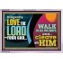 DILIGENTLY LOVE THE LORD WALK IN ALL HIS WAYS  Unique Scriptural Acrylic Frame  GWABIDE10720  "24X16"