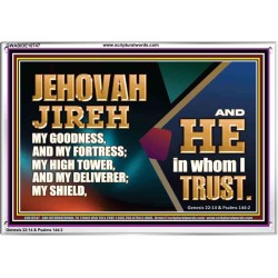JEHOVAH JIREH OUR GOODNESS FORTRESS HIGH TOWER DELIVERER AND SHIELD  Scriptural Acrylic Frame Signs  GWABIDE10747  "24X16"