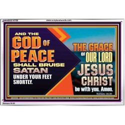 THE GOD OF PEACE SHALL BRUISE SATAN UNDER YOUR FEET SHORTLY  Scripture Art Prints Acrylic Frame  GWABIDE10760  "24X16"