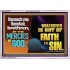 WHATSOEVER IS NOT OF FAITH IS SIN  Contemporary Christian Paintings Acrylic Frame  GWABIDE10793  "24X16"