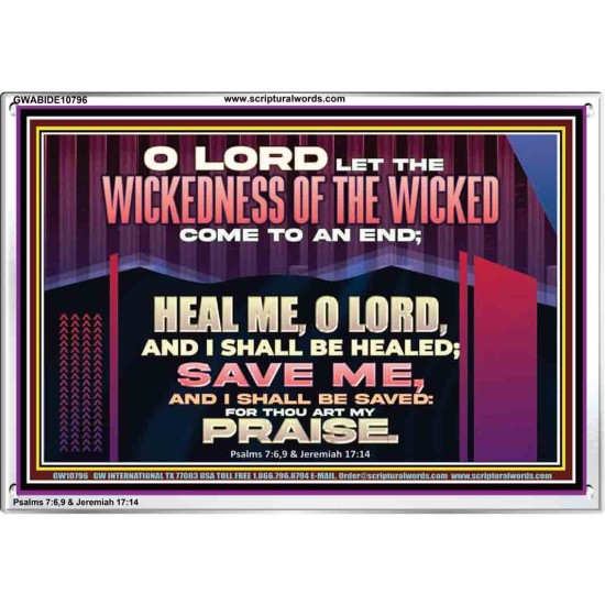 LET THE WICKEDNESS OF THE WICKED COME TO AN END HEAL ME O LORD  Scripture Art Acrylic Frame  GWABIDE10796  