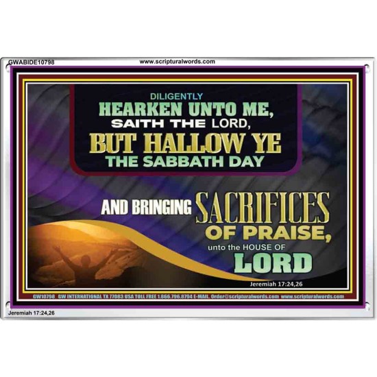 HALLOW THE SABBATH DAY WITH SACRIFICES OF PRAISE  Scripture Art Acrylic Frame  GWABIDE10798  