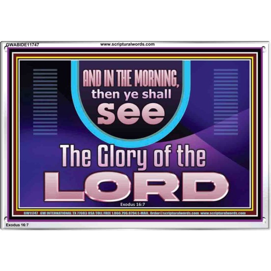 IN THE MORNING YOU SHALL SEE THE GLORY OF THE LORD  Unique Power Bible Picture  GWABIDE11747  