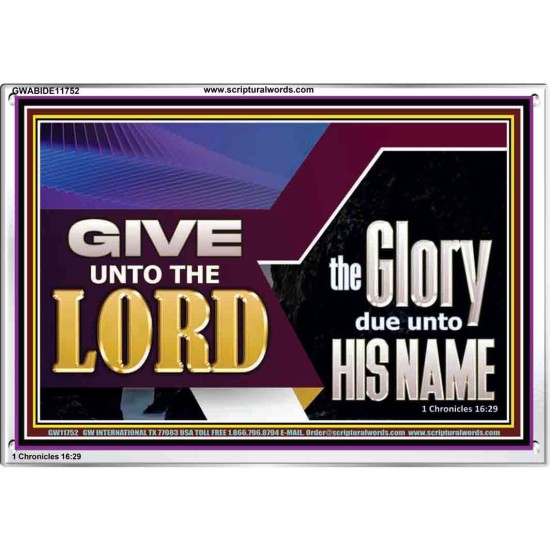 GIVE UNTO THE LORD GLORY DUE UNTO HIS NAME  Ultimate Inspirational Wall Art Acrylic Frame  GWABIDE11752  