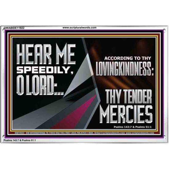 HEAR ME SPEEDILY O LORD ACCORDING TO THY LOVINGKINDNESS  Ultimate Inspirational Wall Art Acrylic Frame  GWABIDE11922  